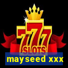 mayseed xxx